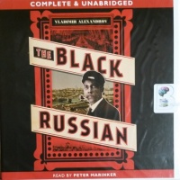 The Black Russian written by Vladimir Alexandrov performed by Peter Marinker on CD (Unabridged)